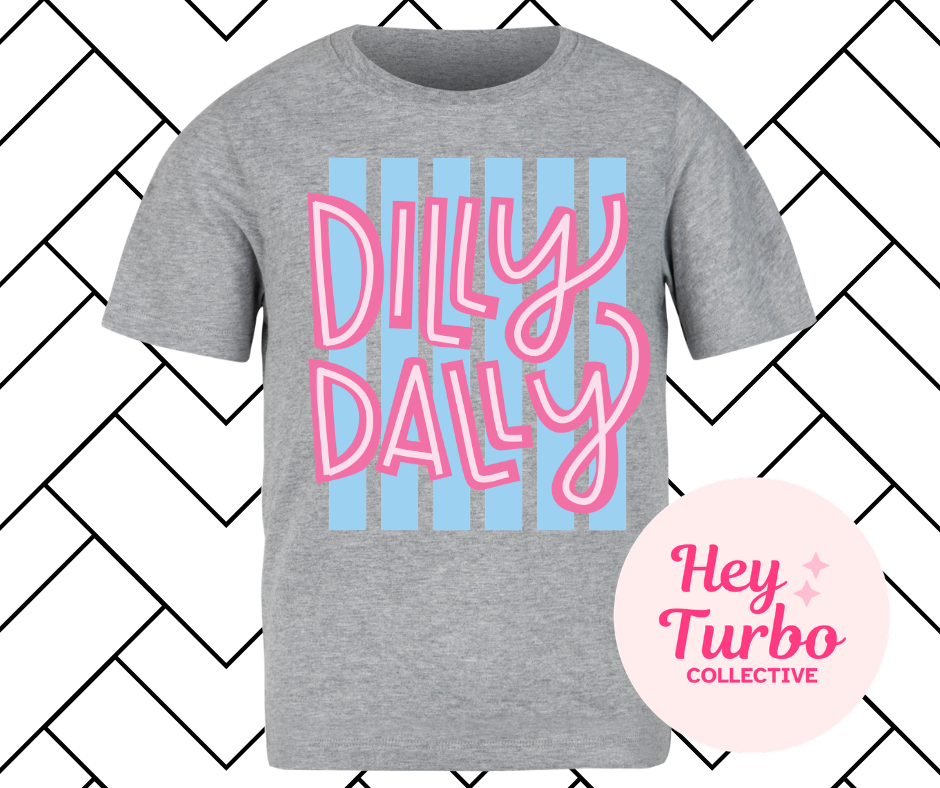 Dilly Dally Shirt