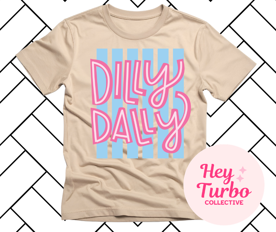 Dilly Dally Shirt