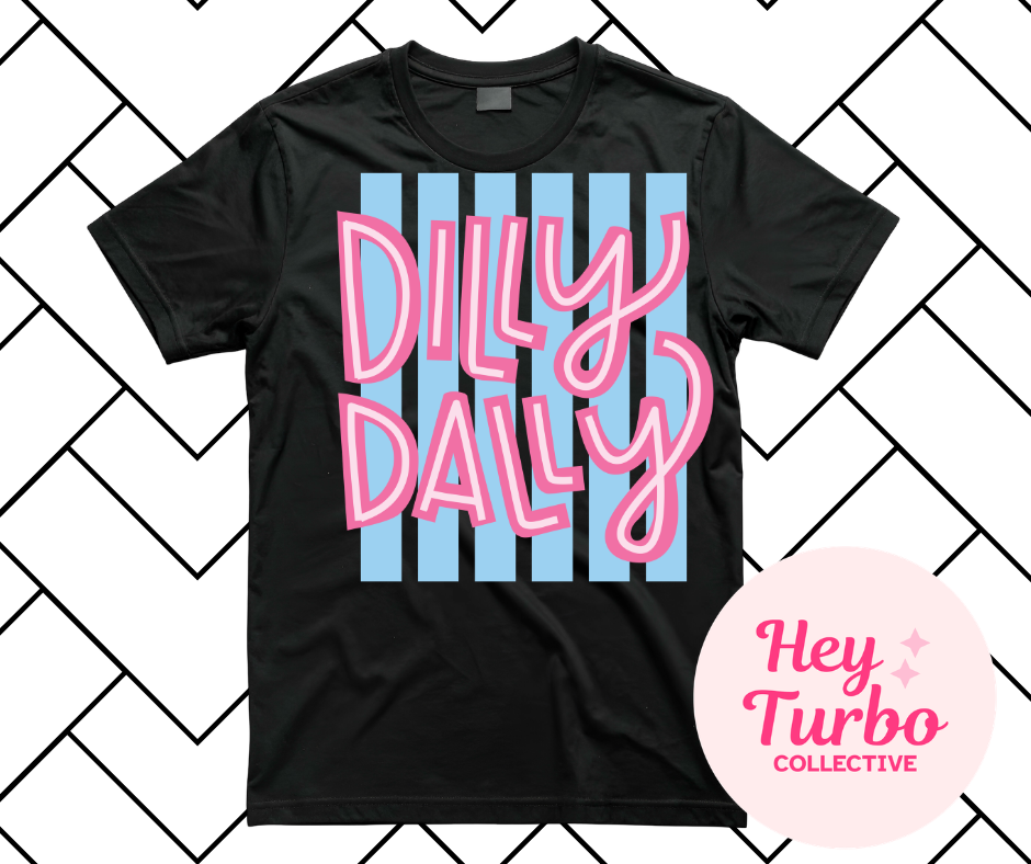 Dilly Dally Shirt